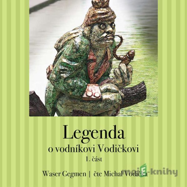 Legenda o vodníkovi Vodičkovi - Waser Gegmen