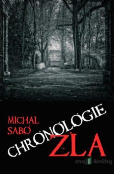 Chronologie zla - Michal Sabó
