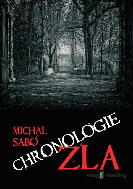 Chronologie zla - Michal Sabó Chronologie zla - Michal Sabó