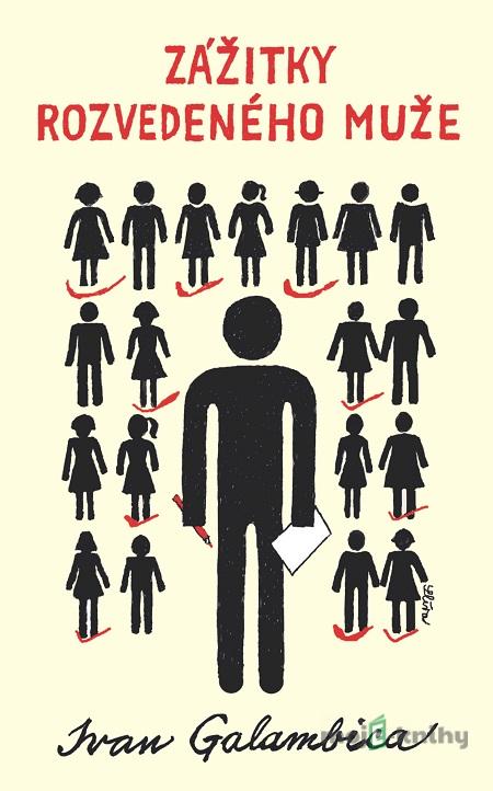 Zážitky rozvedeného muže - Ivan Galambica Zážitky rozvedeného muže - Ivan Galambica