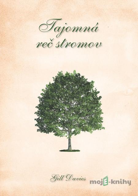 Tajomná reč stromov - Gill Davies Tajomná reč stromov - Gill Davies