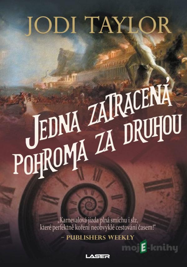 Jedna zatracená pohroma za druhou - Jodi Taylor