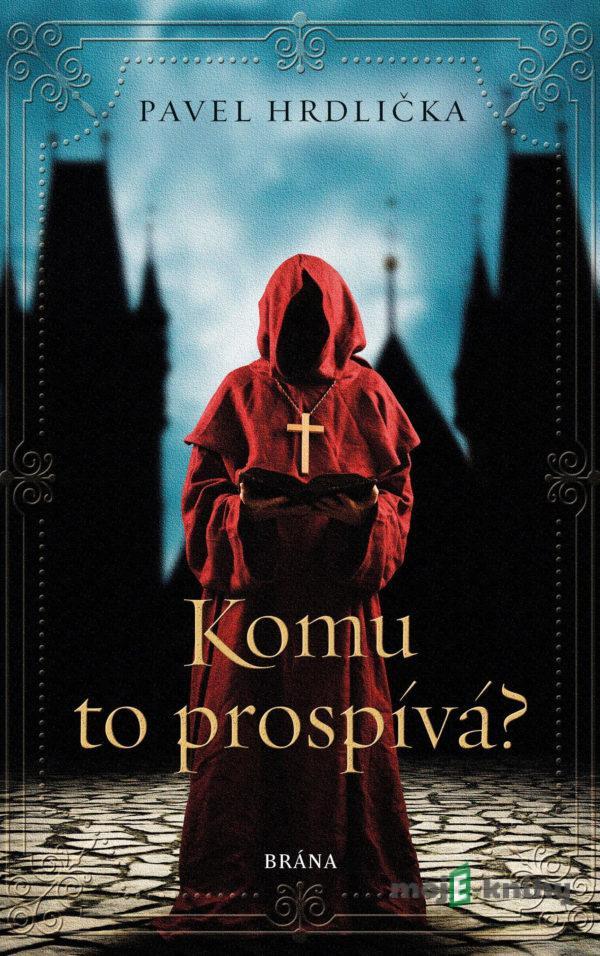 Komu to prospívá - Pavel Hrdlička