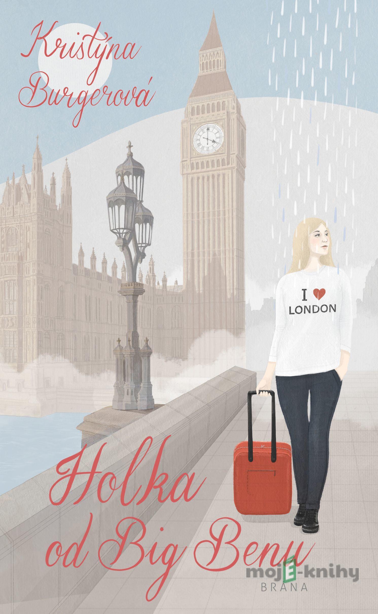 Holka od Big Benu - Kristýna Burgerová Holka od Big Benu - Kristýna Burgerová