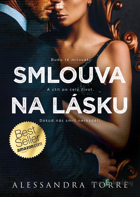 Smlouva na lásku - Alessandra Torre Smlouva na lásku - Alessandra Torre