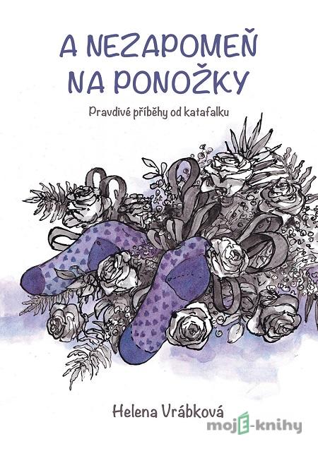 A nezapomeň na ponožky - Helena Vrábková A nezapomeň na ponožky - Helena Vrábková