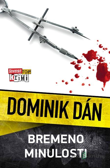 Bremeno minulosti - Dominik Dán Bremeno minulosti - Dominik Dán
