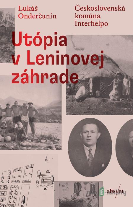 Utópia v Leninovej záhrade - Lukáš Onderčanin Utópia v Leninovej záhrade - Lukáš Onderčanin