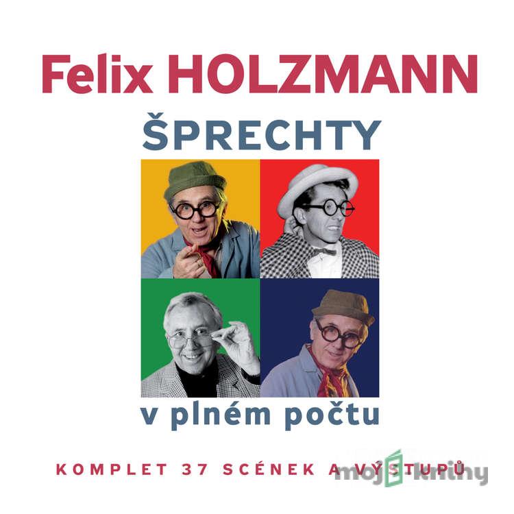 Šprechty v plném počtu - Felix Holzmann,Zdeněk Podskalský,Ondřej Suchý Šprechty v plném počtu - Felix Holzmann,Zdeněk Podskalský,Ondřej Suchý