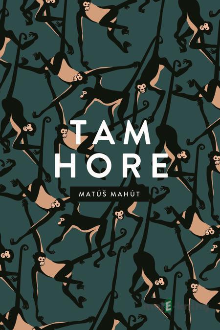 Tam hore - Matúš Mahút Tam hore - Matúš Mahút