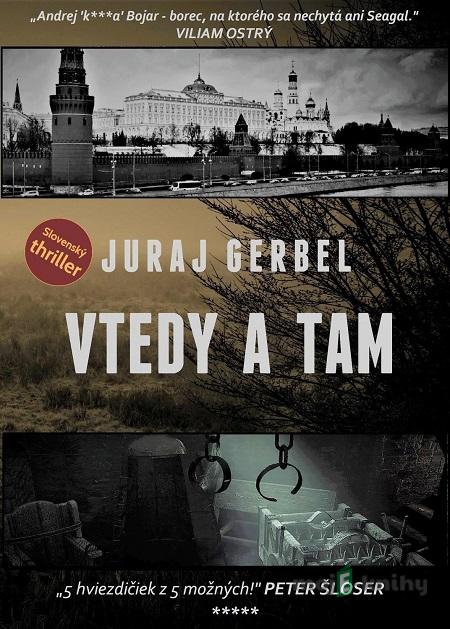 Vtedy a tam - Juraj Gerbel Vtedy a tam - Juraj Gerbel