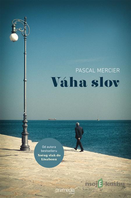 Váha slov - Pascal Mercier Váha slov - Pascal Mercier