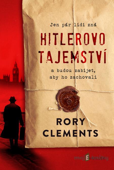 Hitlerovo tajemství - Rory Clements Hitlerovo tajemství - Rory Clements