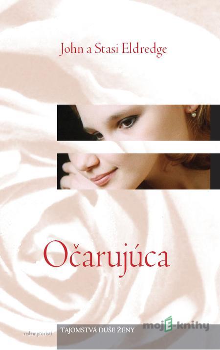 Očarujúca - John Eldredge, Stasi Eldredge Očarujúca - John Eldredge, Stasi Eldredge