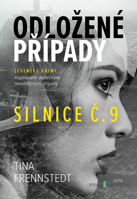 Odložené případy: Silnice č. 9 - Tina Frennstedt Odložené případy: Silnice č. 9 - Tina Frennstedt