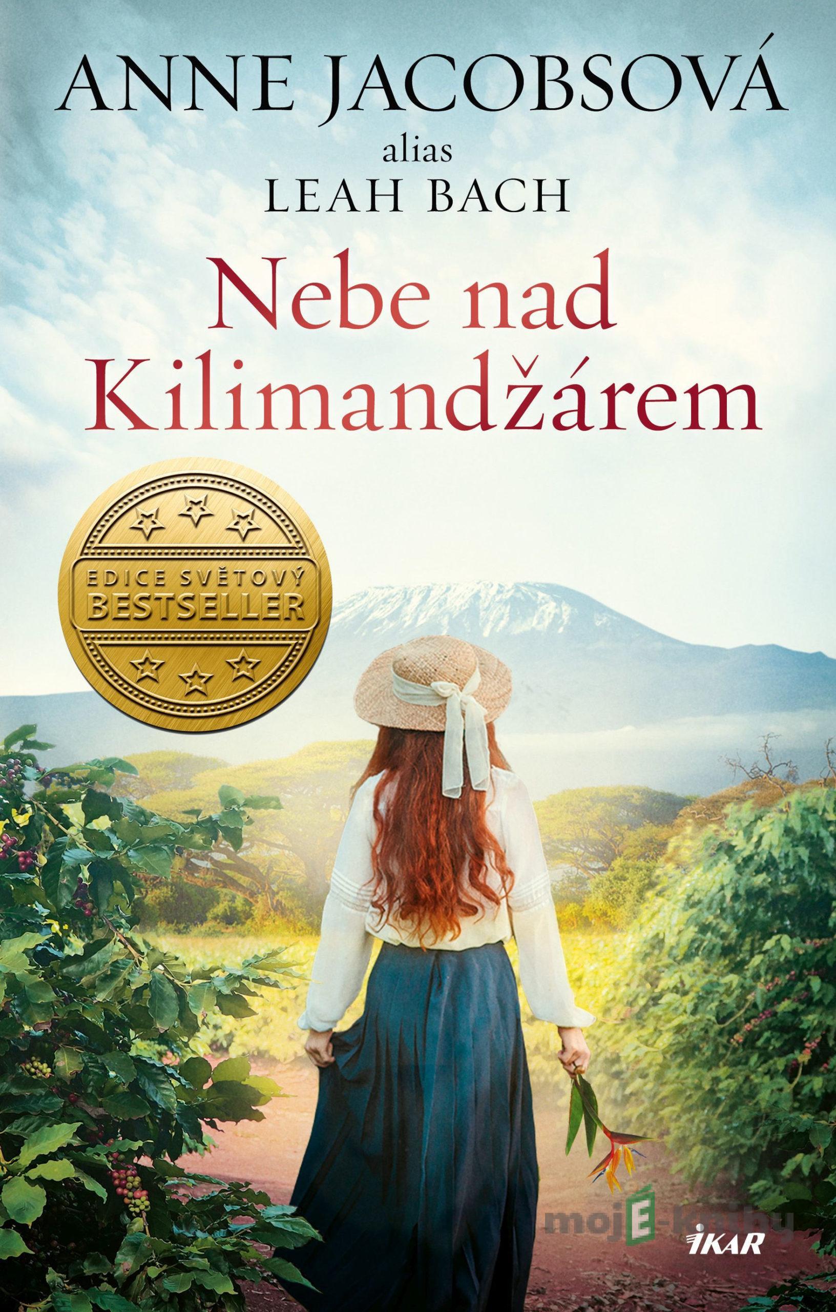 Nebe nad Kilimandžárem - Anne Jacobs, Leah Bach Nebe nad Kilimandžárem - Anne Jacobs, Leah Bach