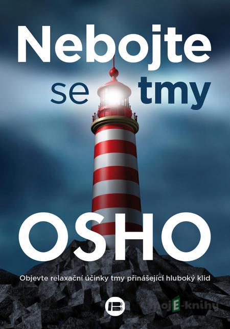 Nebojte se tmy - Osho Nebojte se tmy - Osho