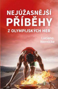 Nejúžasnější příběhy z olympijských her - Luciano Wernicke