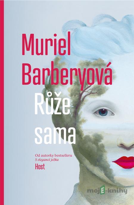 Růže sama - Muriel Barbery Růže sama - Muriel Barbery