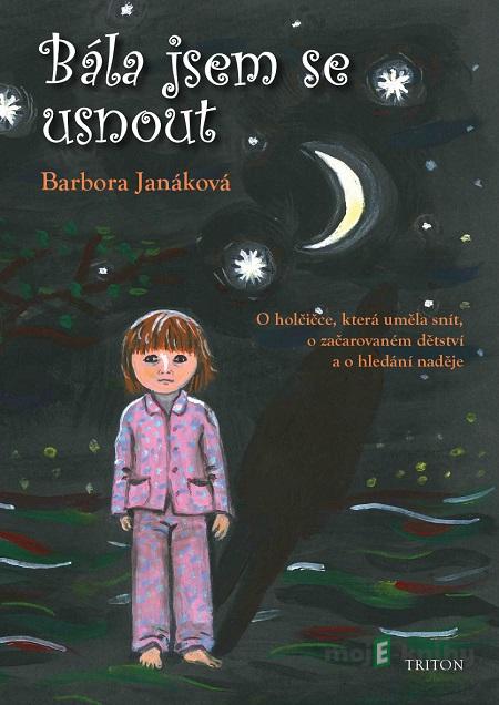 Bála jsem se usnout - Barbora Janáková Bála jsem se usnout - Barbora Janáková