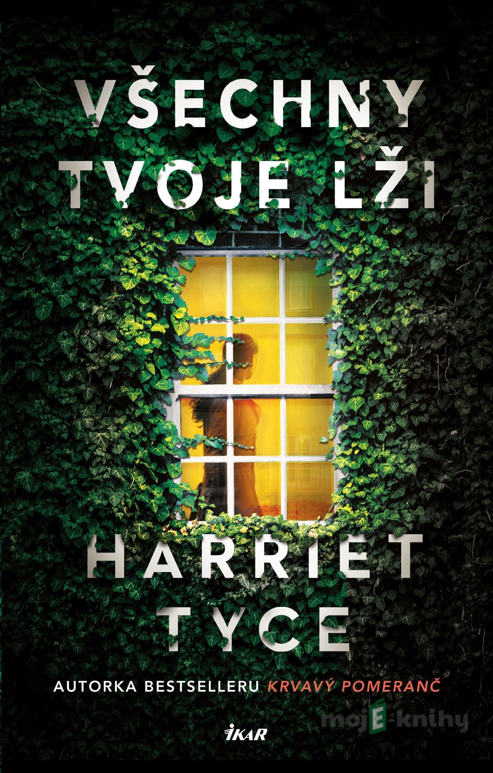 Všechny tvoje lži - Harriet Tyce Všechny tvoje lži - Harriet Tyce
