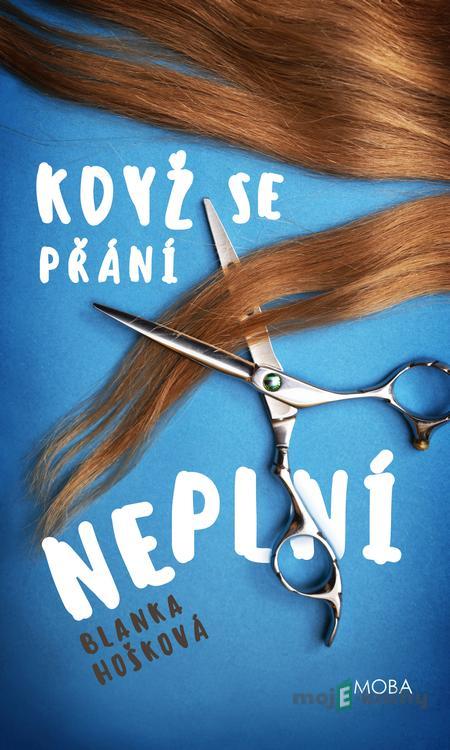 Když se přání neplní - Blanka Hošková Když se přání neplní - Blanka Hošková
