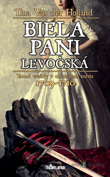 Biela pani levočská - Tina Van der Holland Biela pani levočská - Tina Van der Holland
