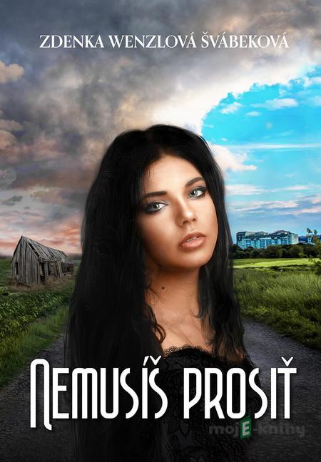 Nemusíš prosiť - Zdenka Wenzlová Švábeková Nemusíš prosiť - Zdenka Wenzlová Švábeková