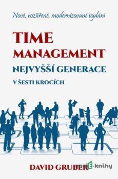 Time management nejvyšší generace v šesti krocích - David Gruber