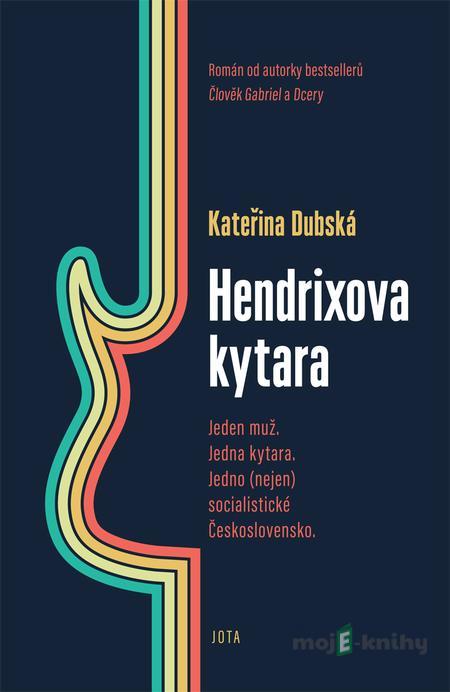 Hendrixova kytara - Kateřina Dubská Hendrixova kytara - Kateřina Dubská