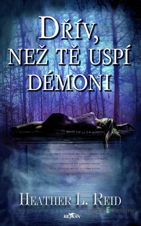 Dřív, než tě uspí démoni - Heather L. Reid Dřív, než tě uspí démoni - Heather L. Reid