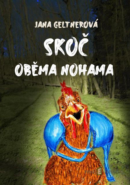 Skoč oběma nohama - Jana Geltnerová Skoč oběma nohama - Jana Geltnerová