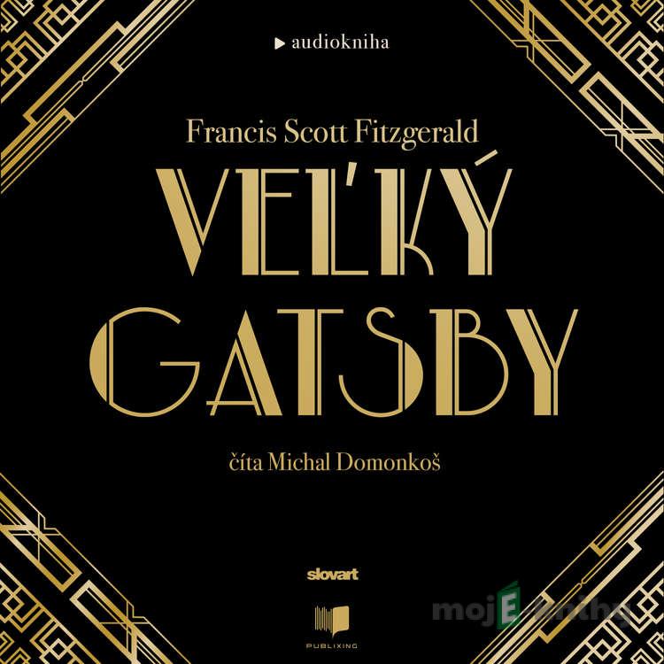 Veľký Gatsby - Francis Scott Fitzgerald Veľký Gatsby - Francis Scott Fitzgerald