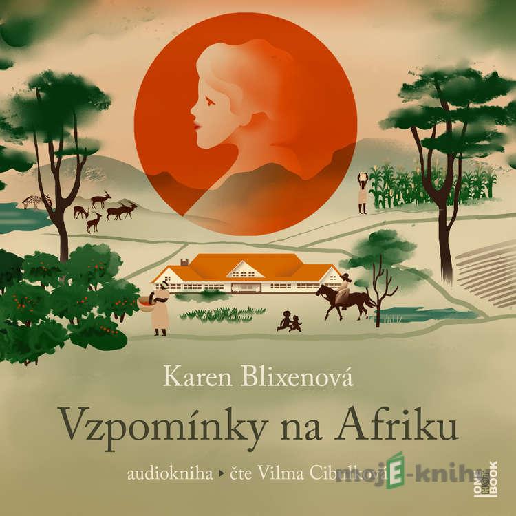 Vzpomínky na Afriku - Karen Blixenová Vzpomínky na Afriku - Karen Blixenová