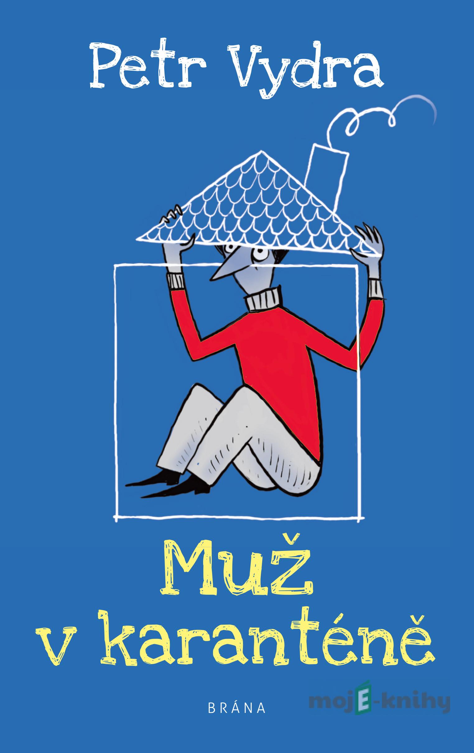 Muž v karanténě - Petr Vydra Muž v karanténě - Petr Vydra