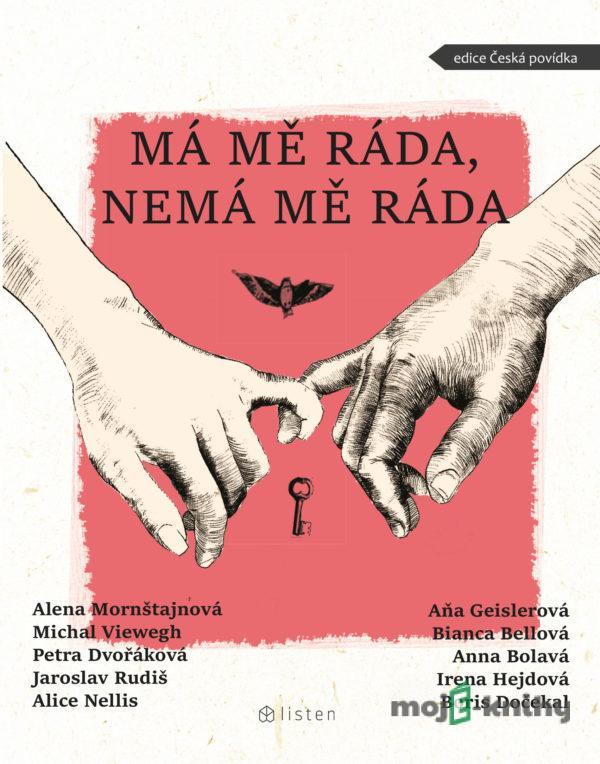 Má mě ráda, nemá mě ráda - Michal Viewegh, Alena Mornštajnová, Jaroslav Rudiš, Petra Dvořáková, Aňa Geislerová, Alice Nellis