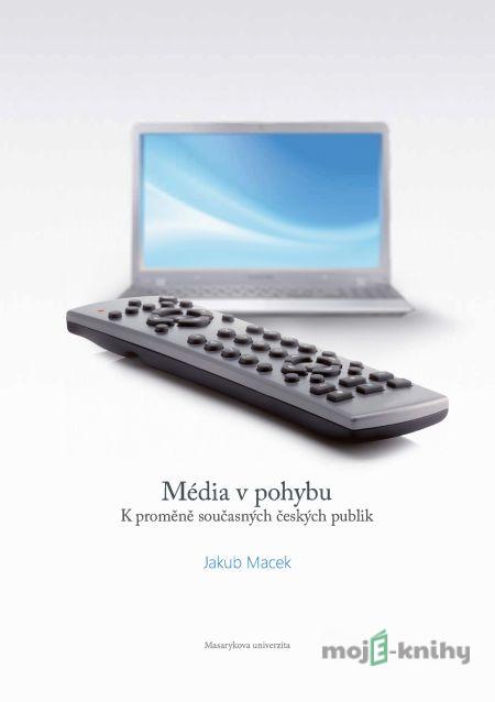 Média v pohybu - Jakub Macek Média v pohybu - Jakub Macek