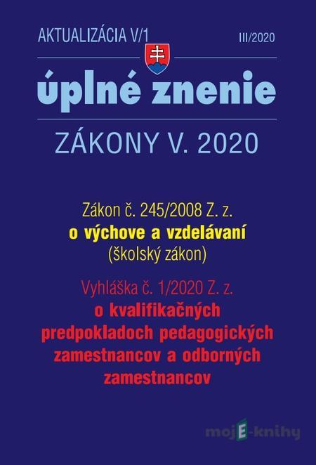 Aktualizácia V/1 2020 - Zákon o výchove a vzdelávaní - Školský zákon Aktualizácia V/1 2020 - Zákon o výchove a vzdelávaní - Školský zákon