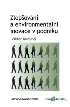 Zlepšování a environmentální inovace v podniku - Viktor Kulhavý