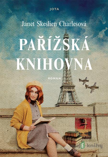 Pařížská knihovna - Janet Skeslien Charles Pařížská knihovna - Janet Skeslien Charles