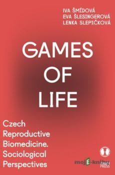 Games of Life - Iva Šmídová, Eva Šlesingerová, Lenka Slepičková