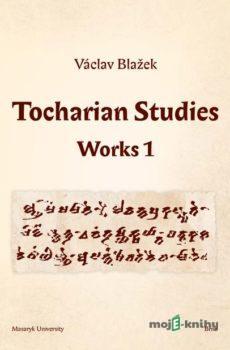 Tocharian Studies - Václav Blažek, Michal Schwarz