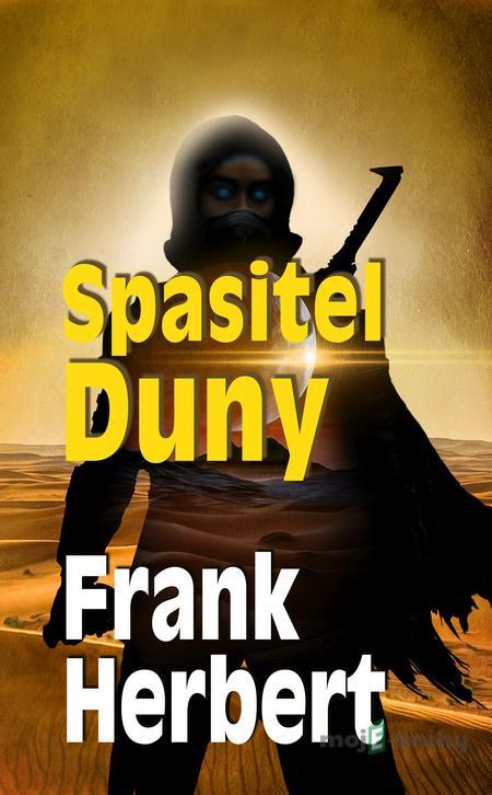 Spasitel Duny - Frank Herbert Spasitel Duny - Frank Herbert