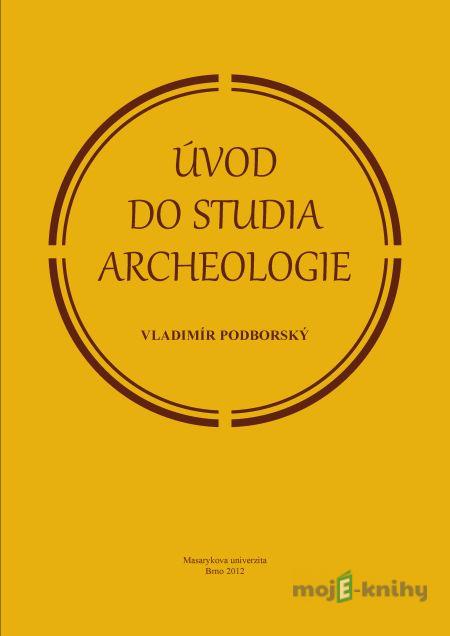 Úvod do studia archeologie - Vladimír Podborský Úvod do studia archeologie - Vladimír Podborský