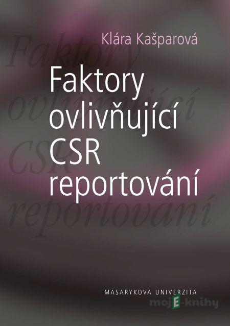 Faktory ovlivňující CSR reportování - Klára Kašparová Faktory ovlivňující CSR reportování - Klára Kašparová