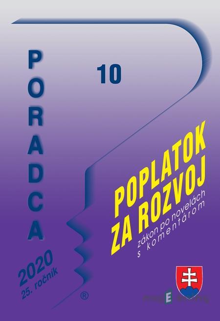 Poradca 10/2020 – Zákon o miestnom poplatku za rozvoj s komentárom - kolektív autorov Poradca 10/2020 – Zákon o miestnom poplatku za rozvoj s komentárom - kolektív autorov
