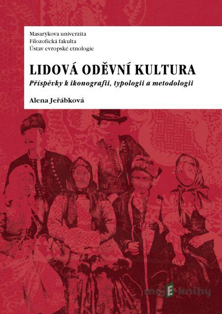 Lidová oděvní kultura - Alena Jeřábková Lidová oděvní kultura - Alena Jeřábková