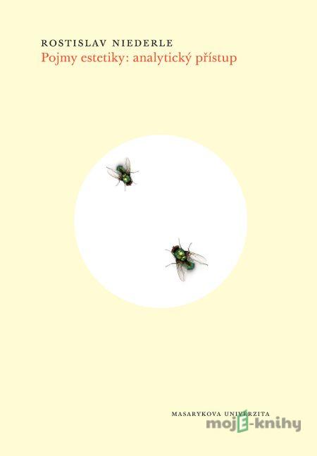 Pojmy estetiky: analytický přístup - Rostislav Niederle Pojmy estetiky: analytický přístup - Rostislav Niederle