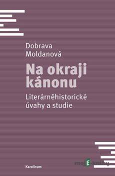 Na okraji kánonu - Dobrava Moldanová