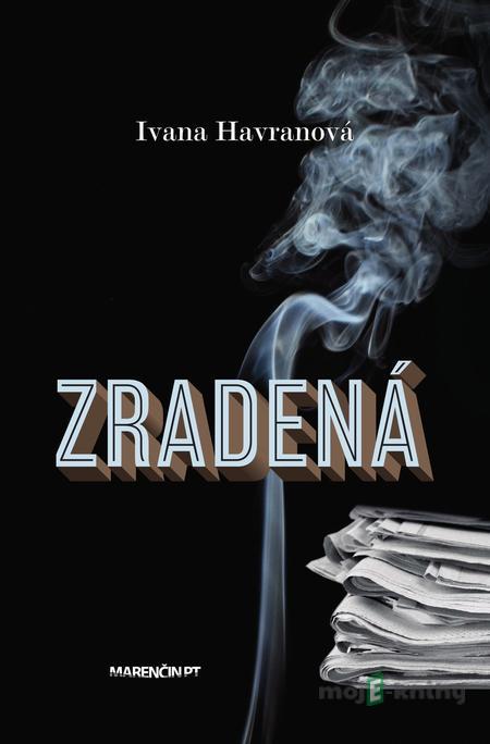 Zradená - Ivana Havranová Zradená - Ivana Havranová